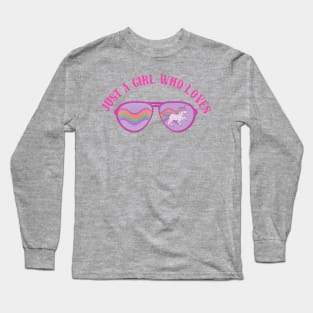 Just a girl who loves Rainbows And Unicorns Long Sleeve T-Shirt